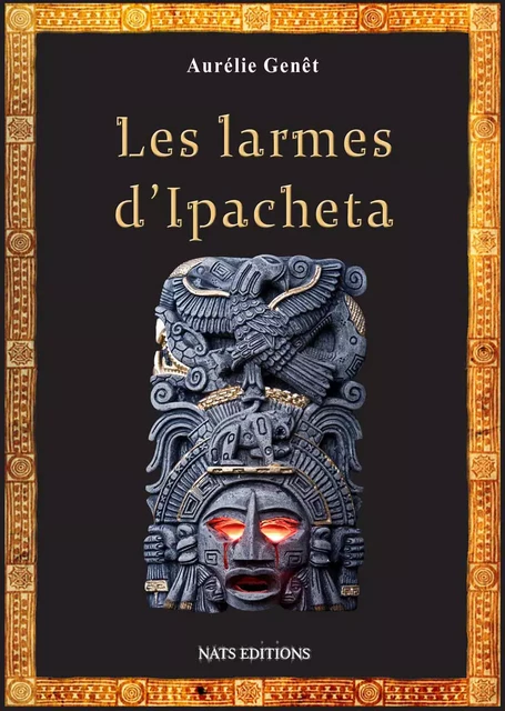 Les larmes d'Ipacheta - Aurélie Genêt - Nats Editions