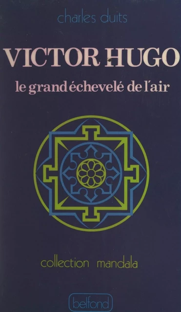 Victor Hugo - Charles Duits - (Belfond) réédition numérique FeniXX