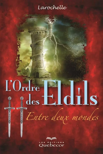 L'Ordre des Eldils - Tome 2 -  Larochelle - Les Éditions Québec-Livres