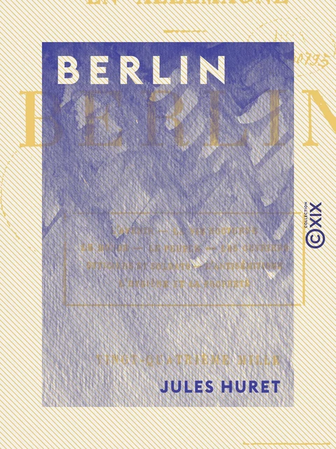 Berlin - En Allemagne - Jules Huret - Collection XIX