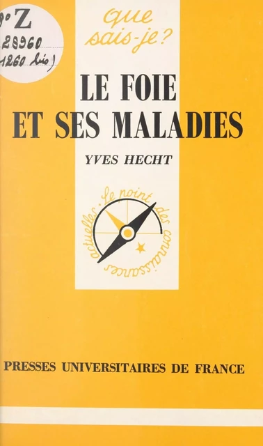 Le foie et ses maladies - Yves Hecht - (Presses universitaires de France) réédition numérique FeniXX