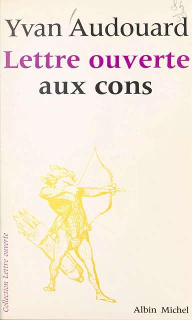 Lettre ouverte aux cons - Yvan Audouard - (Albin Michel) réédition numérique FeniXX