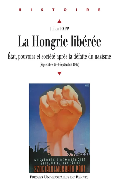 La Hongrie libérée - Julien Papp - Presses universitaires de Rennes