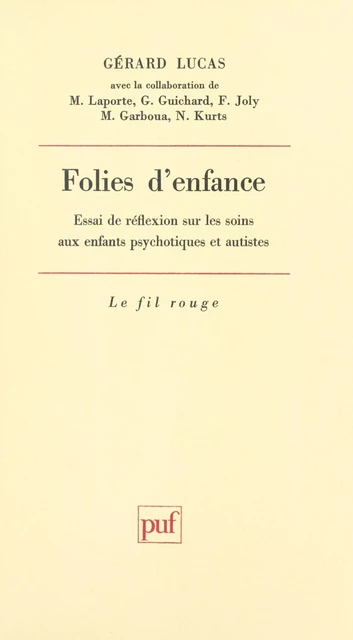 Folies d'enfance - M. Garboua, G. Guichard, F. Joly, N. Kurts, M. Laporte, Gérard Lucas - (Presses universitaires de France) réédition numérique FeniXX