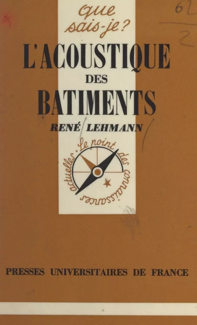 L'acoustique des bâtiments - René Lehmann - (Presses universitaires de France) réédition numérique FeniXX