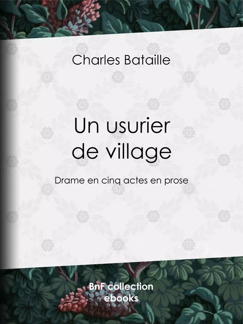 Un usurier de village - Charles Bataille, Amédée Rolland - BnF collection ebooks