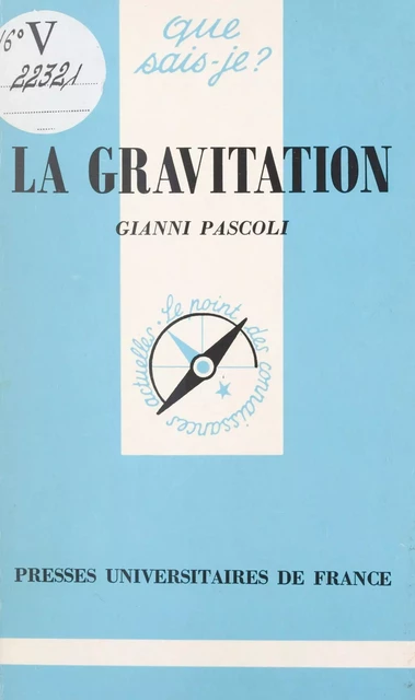 La gravitation - Gianni Pascoli - (Presses universitaires de France) réédition numérique FeniXX