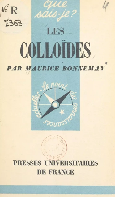 Les colloïdes - Maurice Bonnemay - (Presses universitaires de France) réédition numérique FeniXX