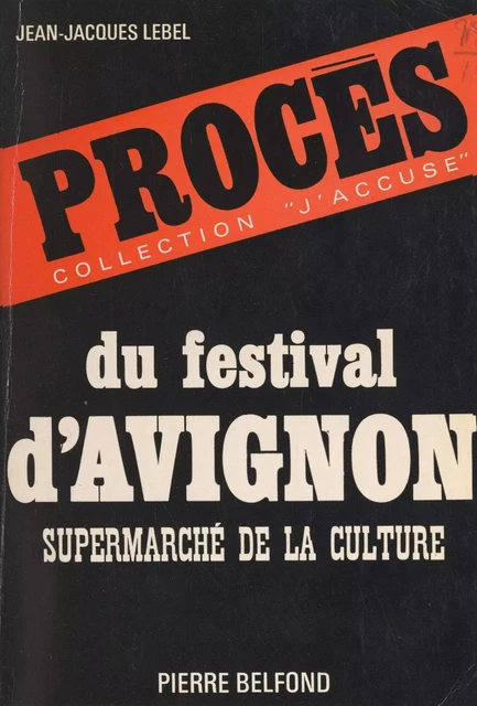 Procès du festival d'Avignon - Jean-Jacques Lebel - (Belfond) réédition numérique FeniXX