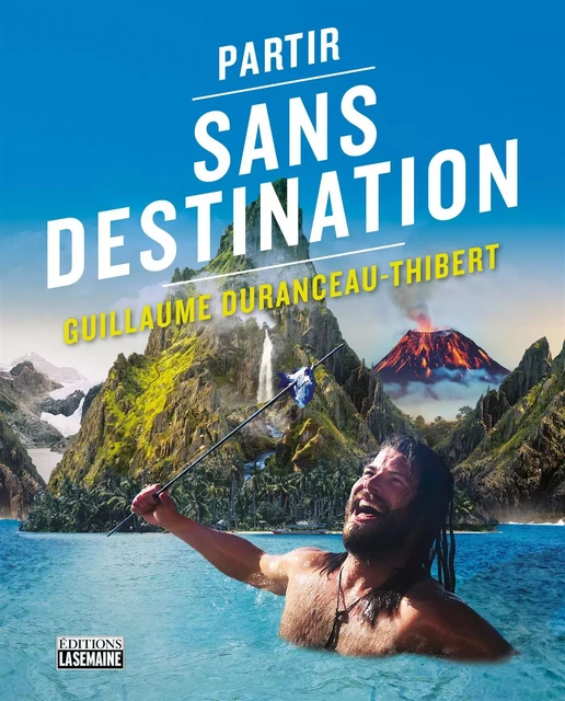 Partir sans destination - Guillaume Duranceau-Thibert - La Semaine