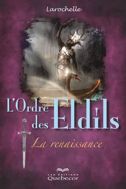 L'Ordre des Eldils - Tome 1 -  Larochelle - Les Éditions Québec-Livres