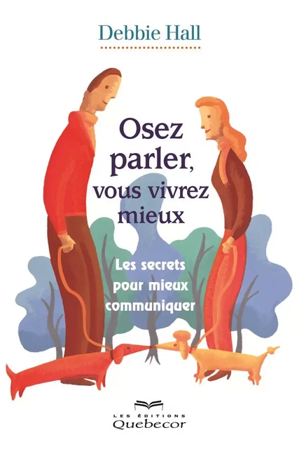 Osez parler, vous vivrez mieux - Debbie Hall - Les Éditions Québec-Livres