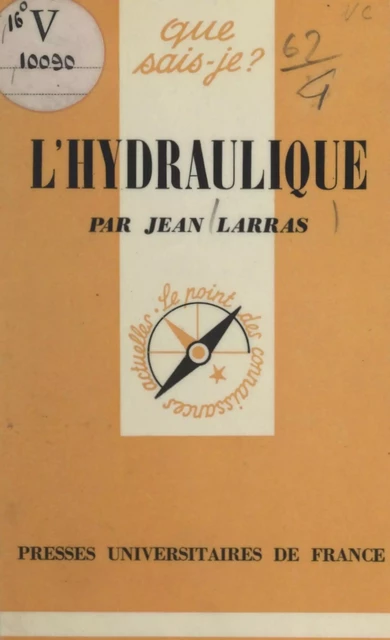 L'hydraulique - Jean Larras - (Presses universitaires de France) réédition numérique FeniXX