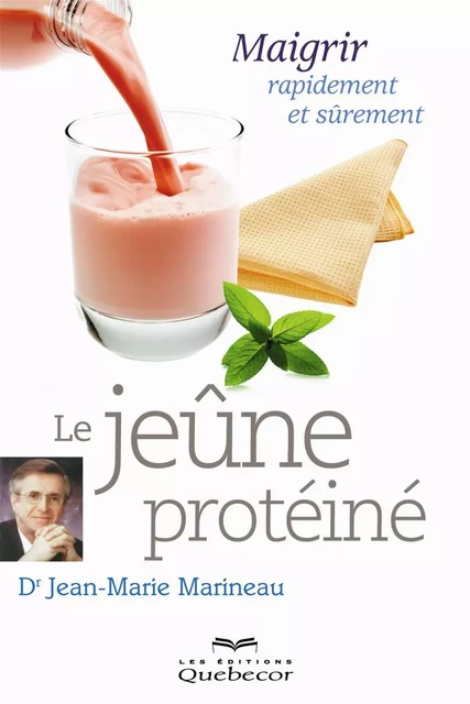 Le jeûne protéiné - Jean-Marie Marineau - Les Éditions Québec-Livres