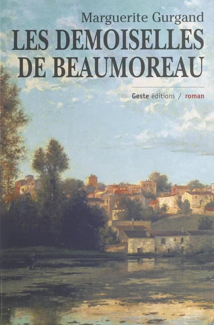 Les demoiselles de Beaumoreau - Marguerite Gurgand - (Mazarine) réédition numérique FeniXX