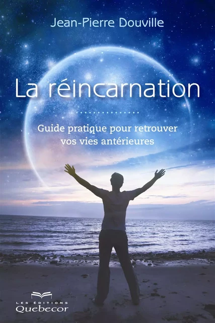 La réincarnation - Jean-Pierre Douville - Les Éditions Québec-Livres