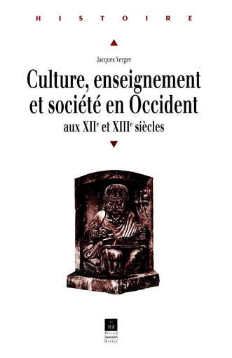 Culture, enseignement et société en Occident aux XIIe et XIIIe siècles - Jacques Verger - Presses universitaires de Rennes