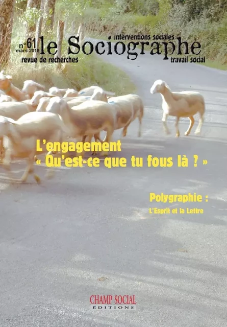 Le sociographe 61. L’engagement : Qu’est-ce que tu fous là ? - Collectif Collectif - Champ social Editions