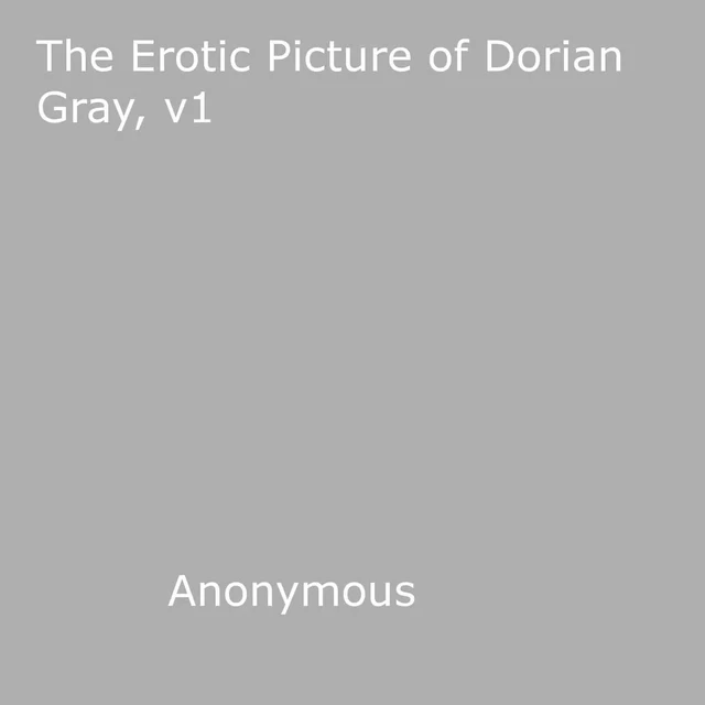 The Erotic Picture of Dorian Gray, v1 - Anon Anonymous - Disruptive Publishing