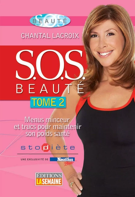 S.O.S Beauté - Tome 2 - Chantal Lacroix - La Semaine