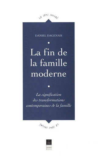 La fin de la famille moderne - Daniel Dagenais - Presses universitaires de Rennes