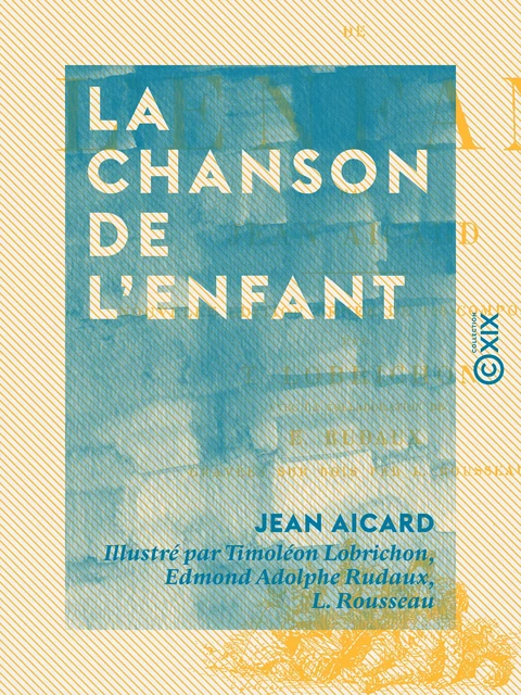 La Chanson de l'enfant - Jean Aicard - Collection XIX