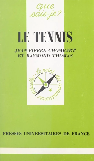 Le tennis - Jean-Pierre Chombart, Raymond Thomas - (Presses universitaires de France) réédition numérique FeniXX