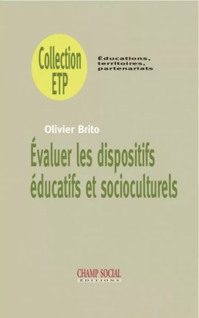 Évaluer les dispositifs éducatifs et socioculturels - Olivier Brito - Champ social Editions