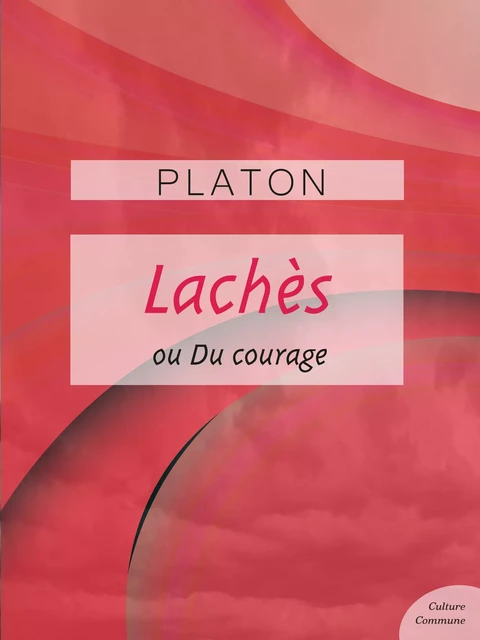 Lachès -  Platon - Culture commune