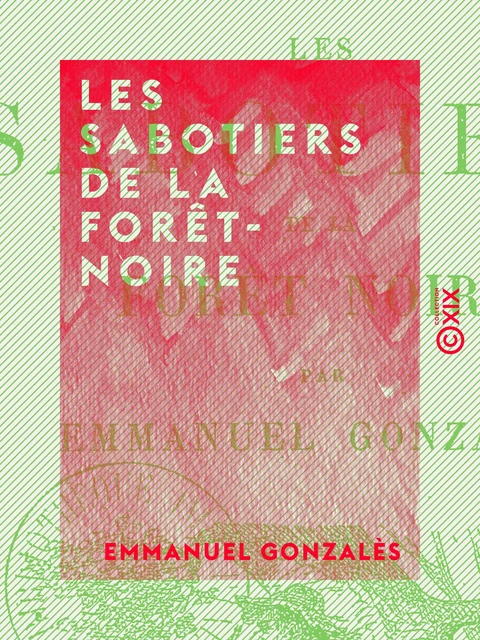 Les Sabotiers de la Forêt-Noire - Emmanuel Gonzalès - Collection XIX