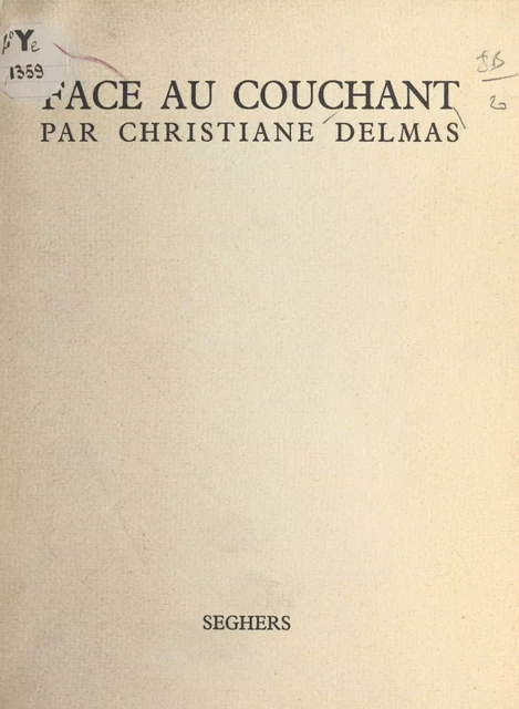 Face au couchant - Christiane Delmas - (Seghers) réédition numérique FeniXX