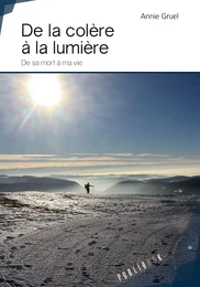 De la colère à la lumière