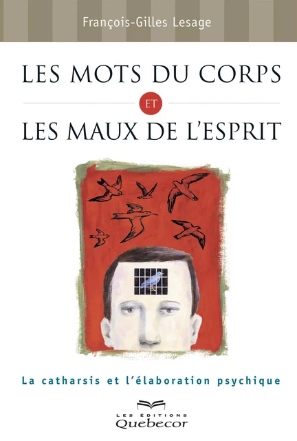 Les mots du corps et les maux de l'esprit - François-Gilles Lesage - Les Éditions Québec-Livres