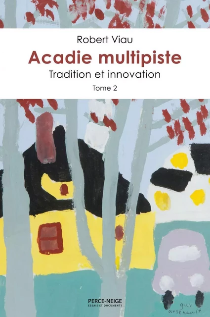 Acadie multipiste, tome 2 - Robert Viau - Éditions Perce-Neige