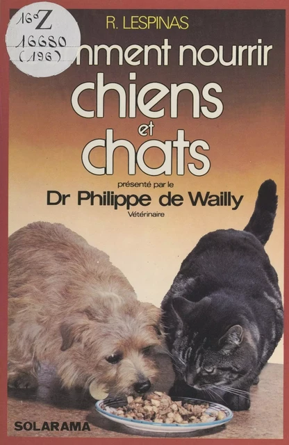 Comment nourrir chiens et chats - Roxane Lespinas - (Solar) réédition numérique FeniXX