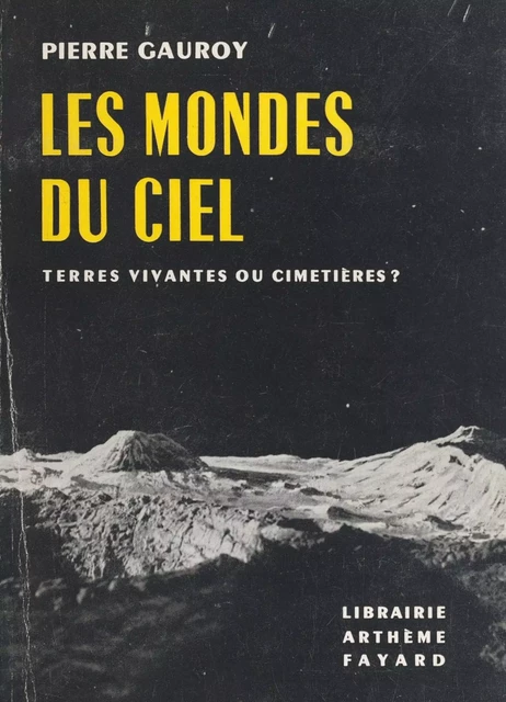 Les mondes du ciel - Pierre Gauroy - (Fayard) réédition numérique FeniXX