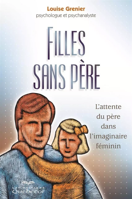 Fille sans père - Louise Grenier - Les Éditions Québec-Livres