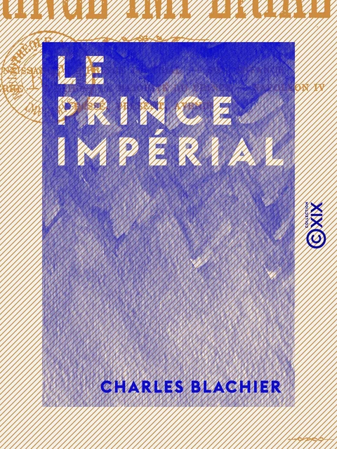 Le Prince impérial - Charles Blachier - Collection XIX