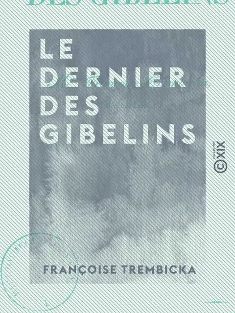 Le Dernier des Gibelins - Françoise Trembicka - Collection XIX