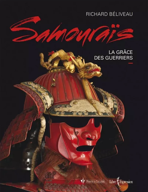 Samouraïs - Richard (Dr) Béliveau - Libre Expression