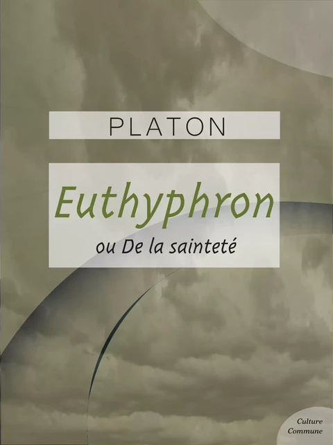 Euthyphron -  Platon - Culture commune