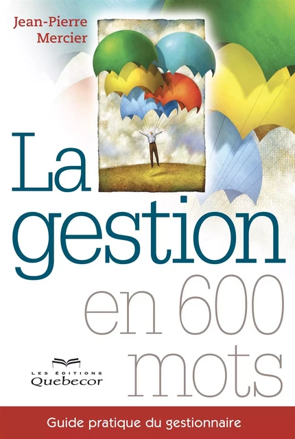 La gestion en 600 mots - Jean-Pierre Mercier - Les Éditions Québec-Livres