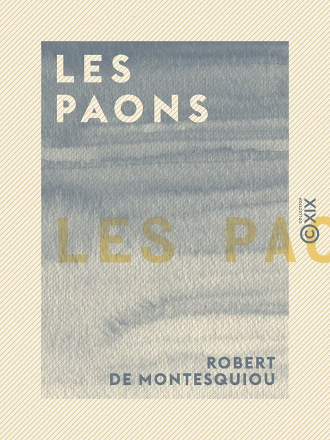 Les Paons - Robert de Montesquiou - Collection XIX