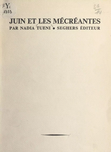 Juin et les mécréantes - Nadia Tuéni - Seghers (réédition numérique FeniXX)