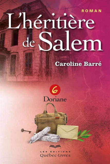 L'héritière de Salem - Tome 6 - Caroline Barré - Les Éditions Québec-Livres