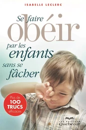 Se faire obéir par les enfants sans se fâcher