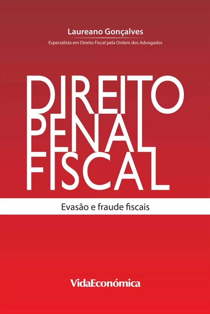 Direito Penal Fiscal - Laureano Gonçalves - Vida Económica Editorial