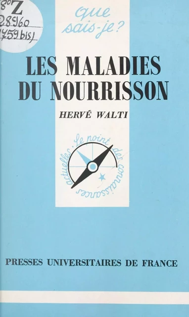 Les maladies du nourrisson - Hervé Walti - (Presses universitaires de France) réédition numérique FeniXX