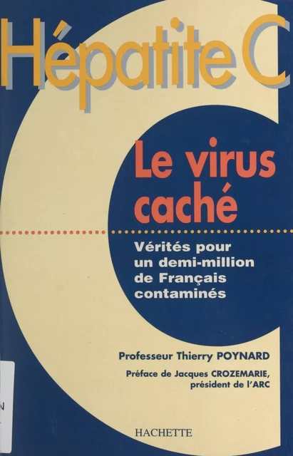 Hépatite C, le virus caché - Thierry Poynard - (Hachette) réédition numérique FeniXX