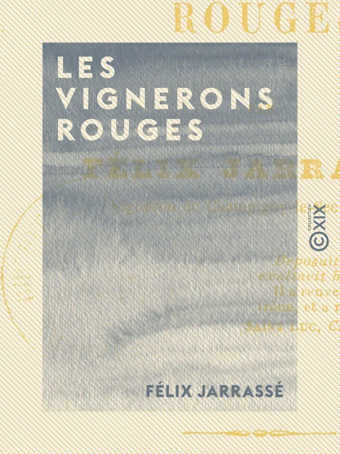 Les Vignerons rouges - Félix Jarrassé - Collection XIX